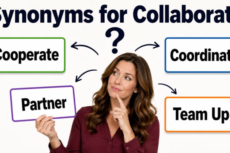 45+ Synonyms for Collaborate: Strong Word Choices & Examples