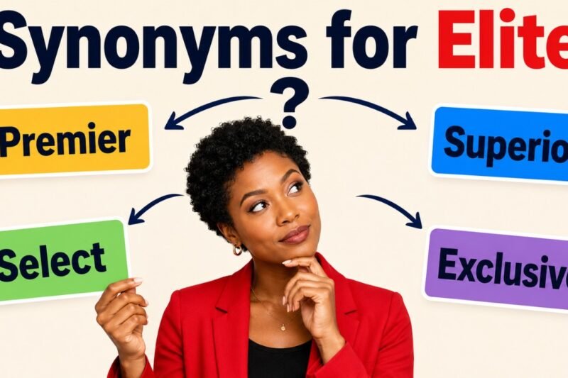 35+ Synonyms for Elite: Meaning, Examples & Best Uses