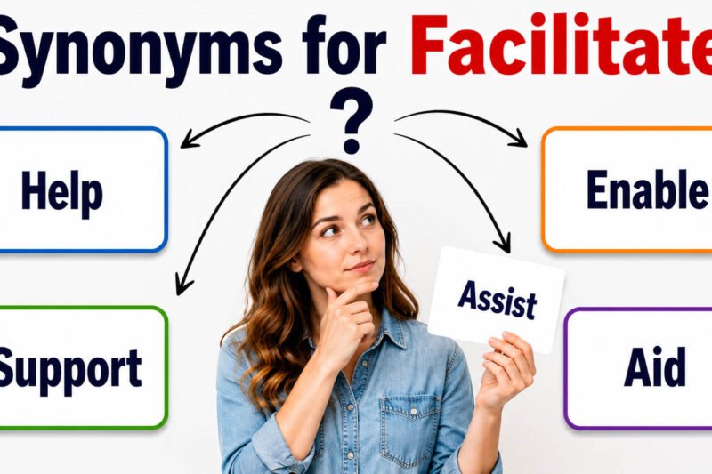 40+ Synonyms for Facilitate: Meaning, Examples & Best Uses