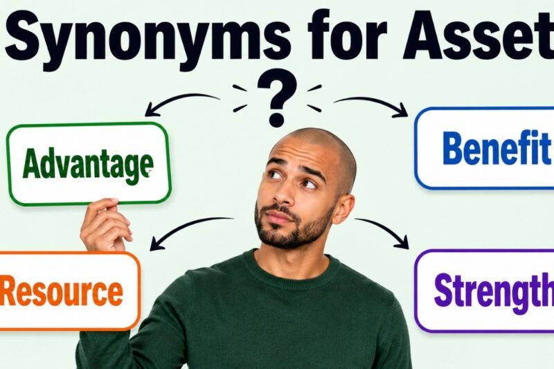40+ Synonyms for Asset: Meaning, Examples & Best Uses