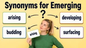 synonyms for emerging